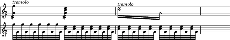 \relative c'' << { \override Score.TimeSignature #'stencil = ##f } \time 2/4 \new staff { <g g'>4:16 ^\markup { \italic tremolo } <e' c g>:16 | \repeat tremolo 4 { <c e>16^\markup { \italic tremolo } g } | s4 } \new staff { g'32*8/12 g, g' g, g' g, g' g, g' g, g' g, <c e>32*8/12 g <c e> g <c e> g <c e> g <c e> g <c e> g | <c e>32 g <c e> g <c e> g <c e> g <c e> g <c e> g <c e> g <c e> g | s4 } >>